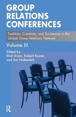 Group Relations Conferences: Tradition, Creativity and Succession in the Global Group Relations Network