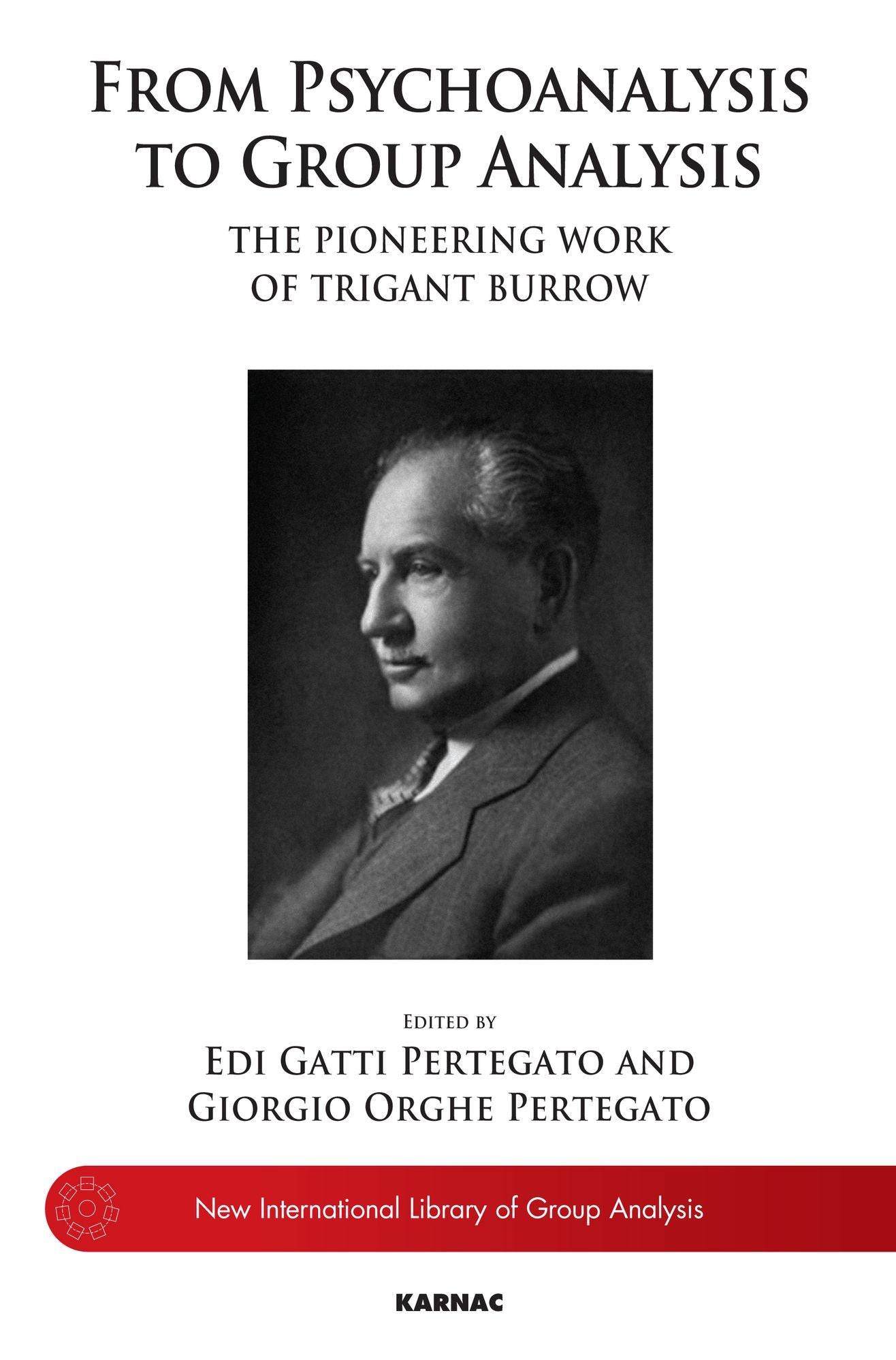 From Psychoanalysis to the Group: The Pioneering Work of Trigant Barrows
