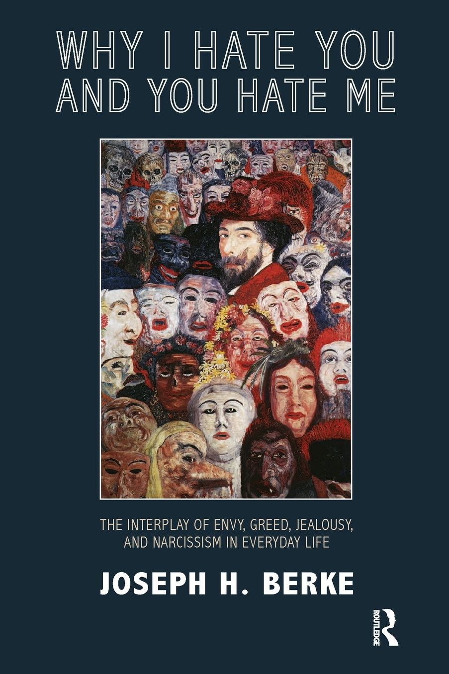 Why I Hate You and You Hate Me: The Interplay of Envy, Greed, Jealousy and Narcissism in Everyday Life