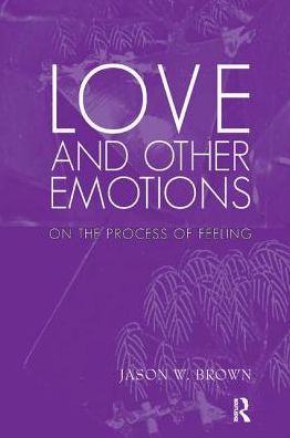 Love and Other Emotions: On the Process of Feeling
