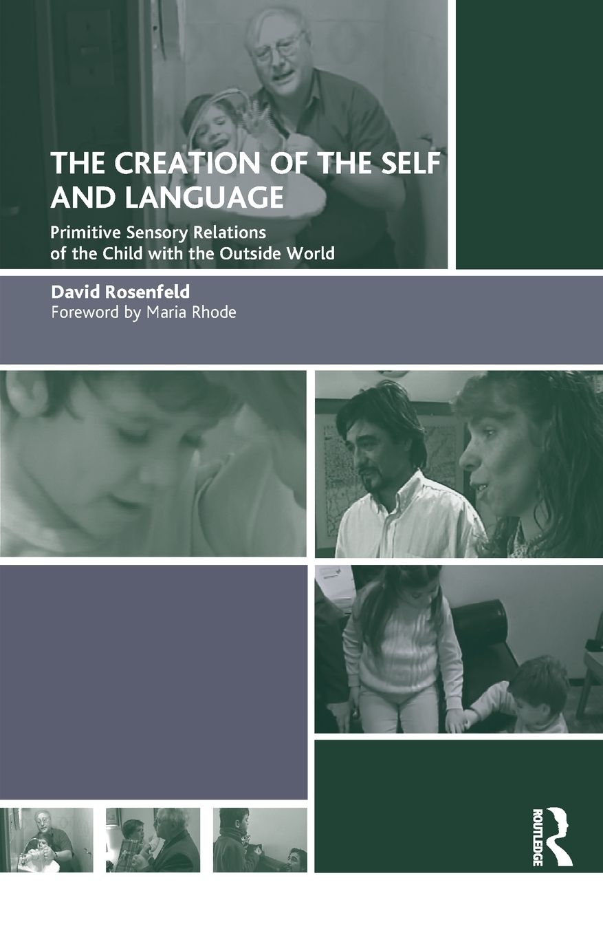 The Creation of the Self and Language: Primitive Sensory Relations of the Child with the Outside World
