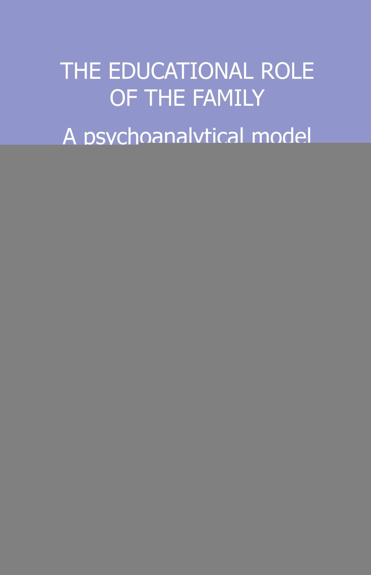 The Educational Role of the Family: A Psychoanalytical Model