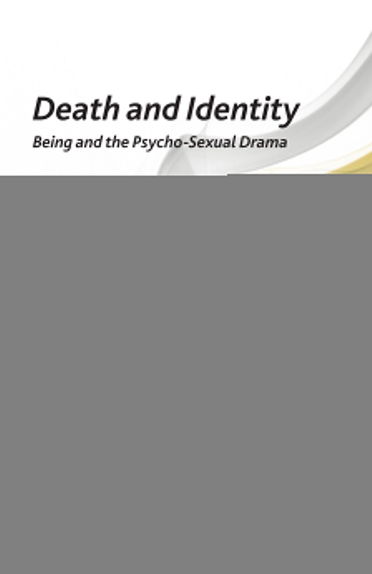Death and Identity: Being and the Psycho-Sexual Drama