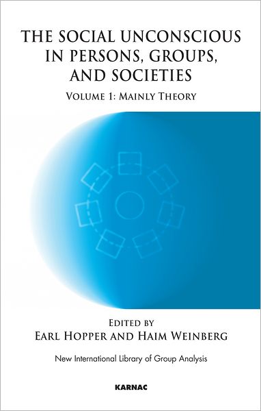 The Social Unconscious in Persons, Groups and Societies: Mainly Theory