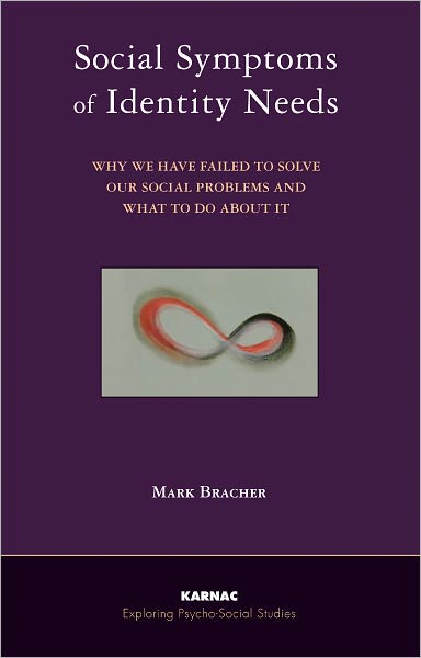 Social Symptoms of Identity Needs: Why We Have Failed to Solve Our Social Problems and What to do About It