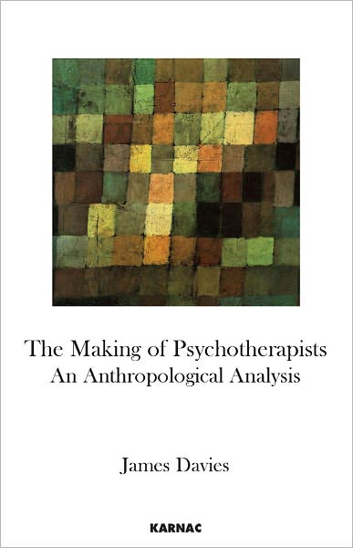 The Making of Psychotherapists: An Anthropological Analysis