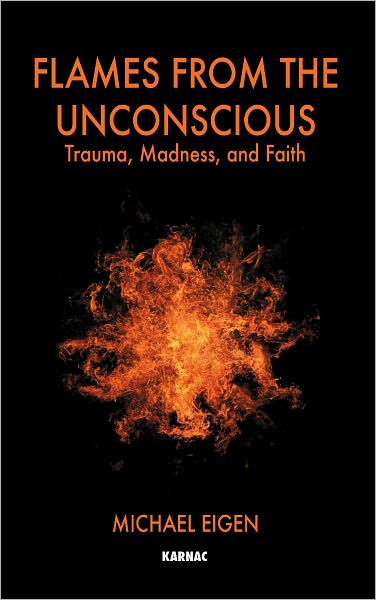 Flames from the Unconscious: Trauma, Madness, and Faith