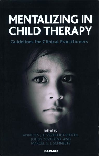Mentalizing in Child Therapy: Guidelines for Clinical Practitioners