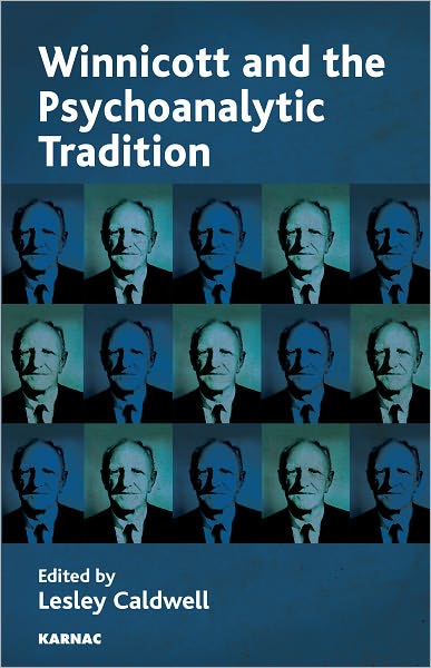 Winnicott and the Psychoanalytic Tradition: Interpretation and Other Psychoanalytic Issues