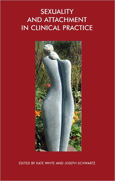 Sexuality and Attachment in Clinical Practice