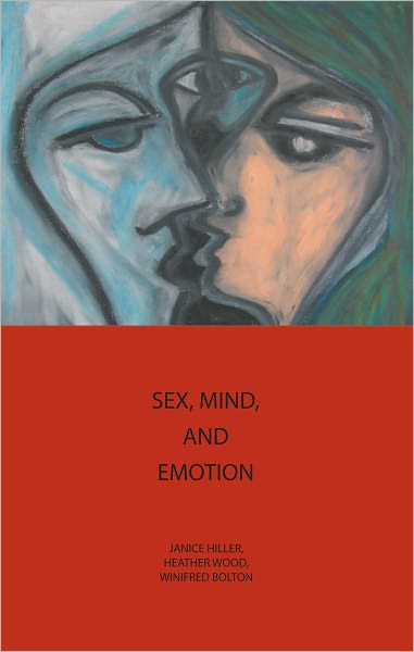 Sex, Mind, and Emotion: Innovation in Psychological Theory and Practice