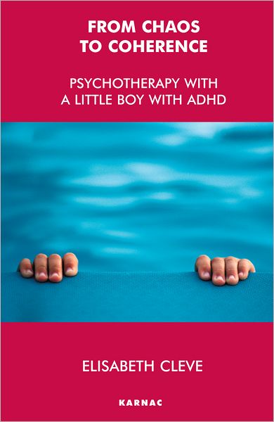 From Chaos to Coherence: Psychotherapy with a Little Boy with ADHD