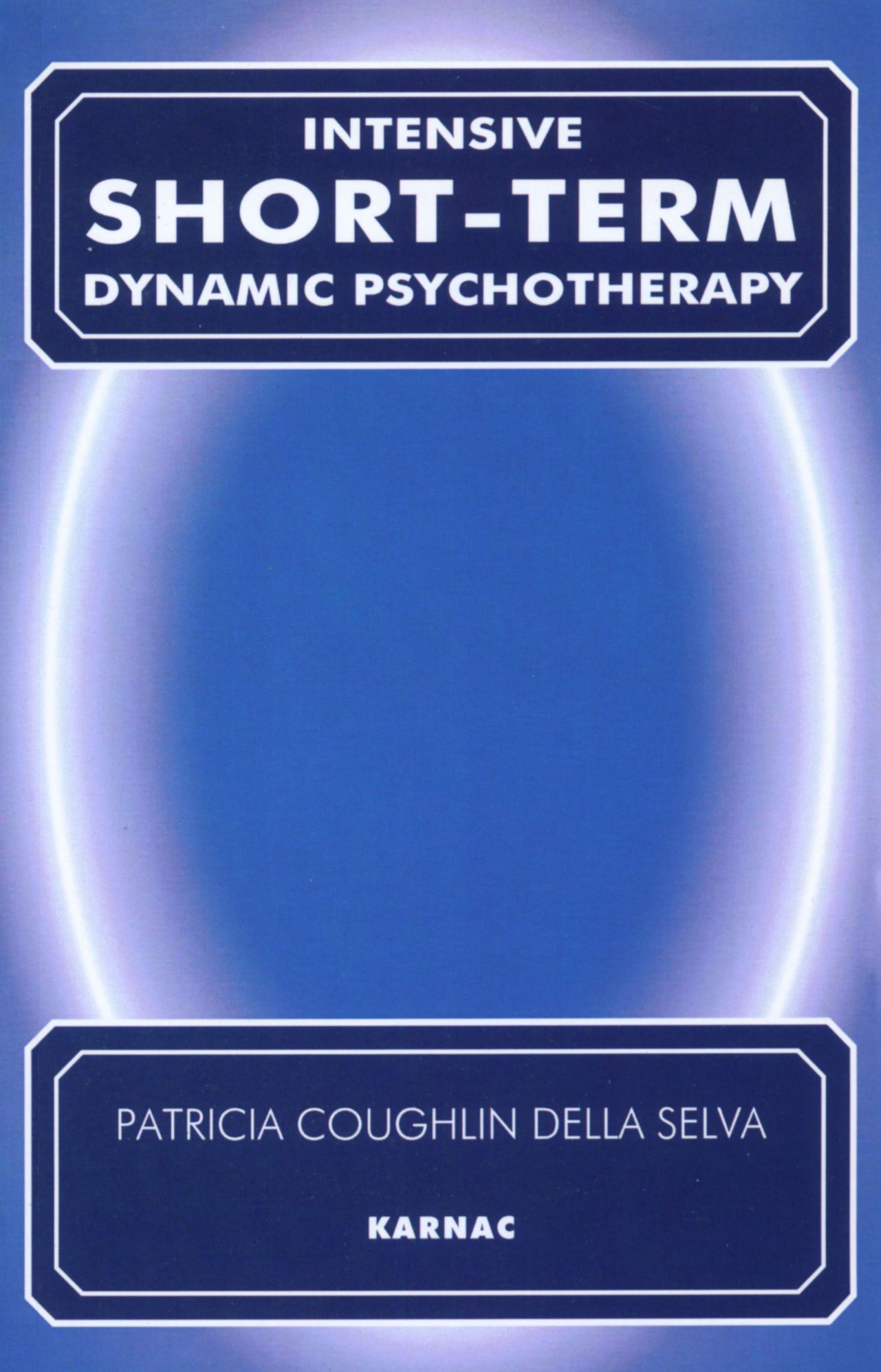 Intensive Short-Term Dynamic Psychotherapy: Theory and Technique