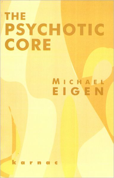 The Psychotic Core