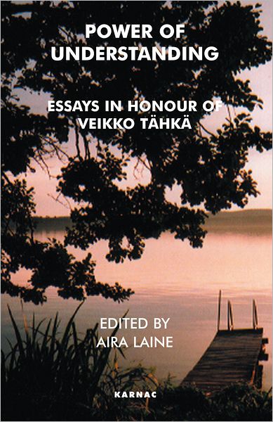 Power of Understanding: Essays in Honour of Veikko Tahka