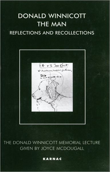Donald Winnicott The Man: Reflections and Recollections (The Donald Winnicott Memorial Lecture)