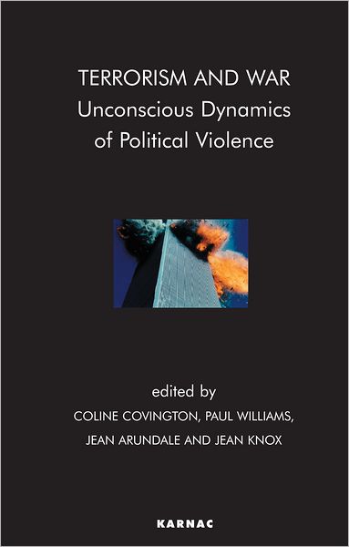 Terrorism and War: Unconscious Dynamics of Political Violence