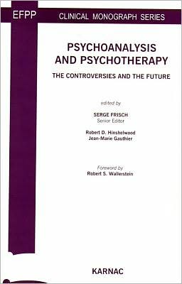 Psychoanalysis and Psychotherapy: The Controversies and the Future