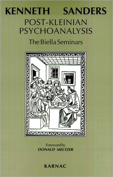 Post-Kleinian Psychoanalysis: The Biella Seminars