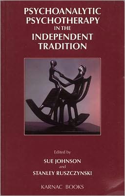 Psychoanalytic Psychotherapy in the Independent Tradition