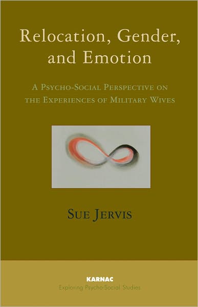 Relocation, Gender and Emotion: A Psycho-Social Perspective on the Experiences of Military Wives