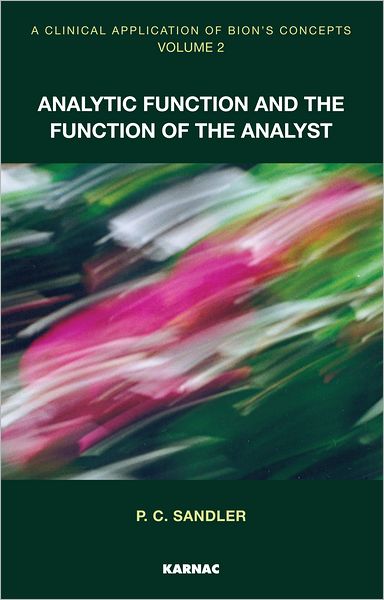 A Clinical Application of Bion's Concepts: Analytic Function and the Function of the Analyst