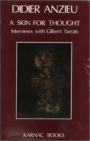 A Skin for Thought: Interviews with Gilbert Tarrab on Psychology and Psychoanalysis