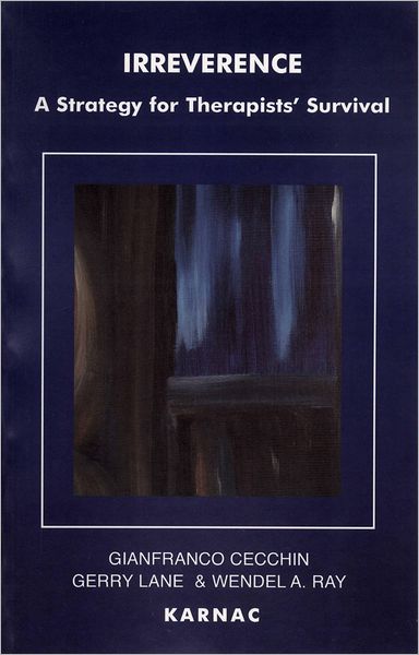 Irreverence: A Strategy for Therapists' Survival