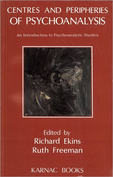 Centres and Peripheries of Psychoanalysis: An Introduction to Psychoanalytic Studies