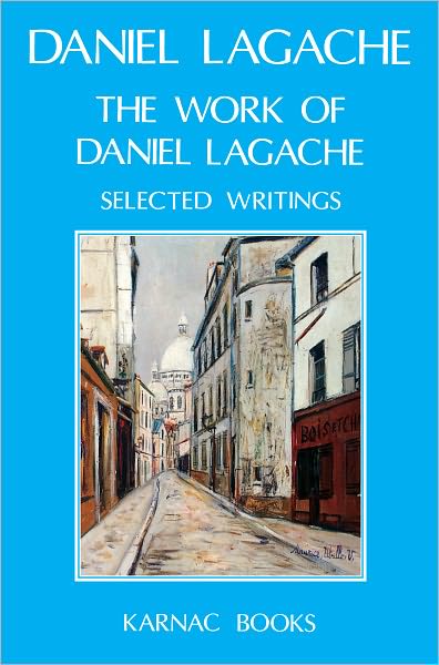 The Work of Daniel Lagache: Selected Papers 1938-1964