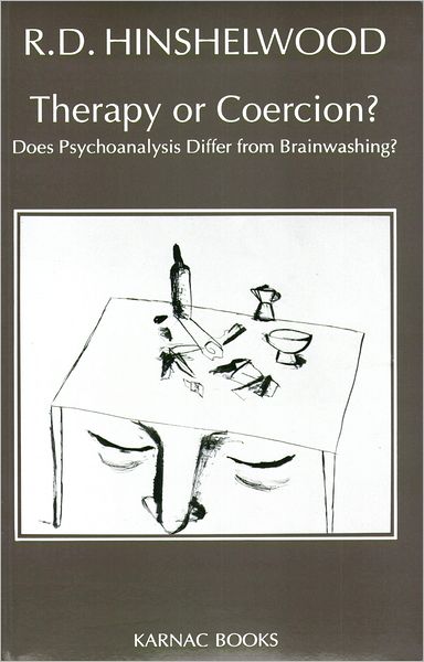 Therapy or Coercion: Does Psychoanalysis Differ from Brainwashing?