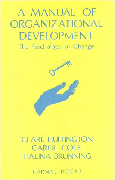 A Manual of Organizational Development: The Psychology of Change