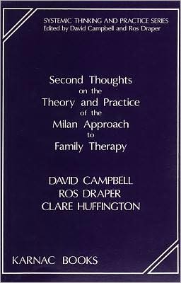 Second Thoughts on the Theory and Practice of the Milan Approach to Family Therapy