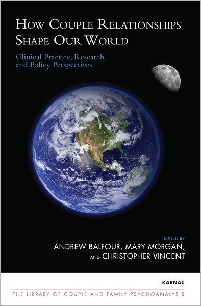 How Couple Relationships Shape our World: Clinical Practice, Research, and Policy Perspectives