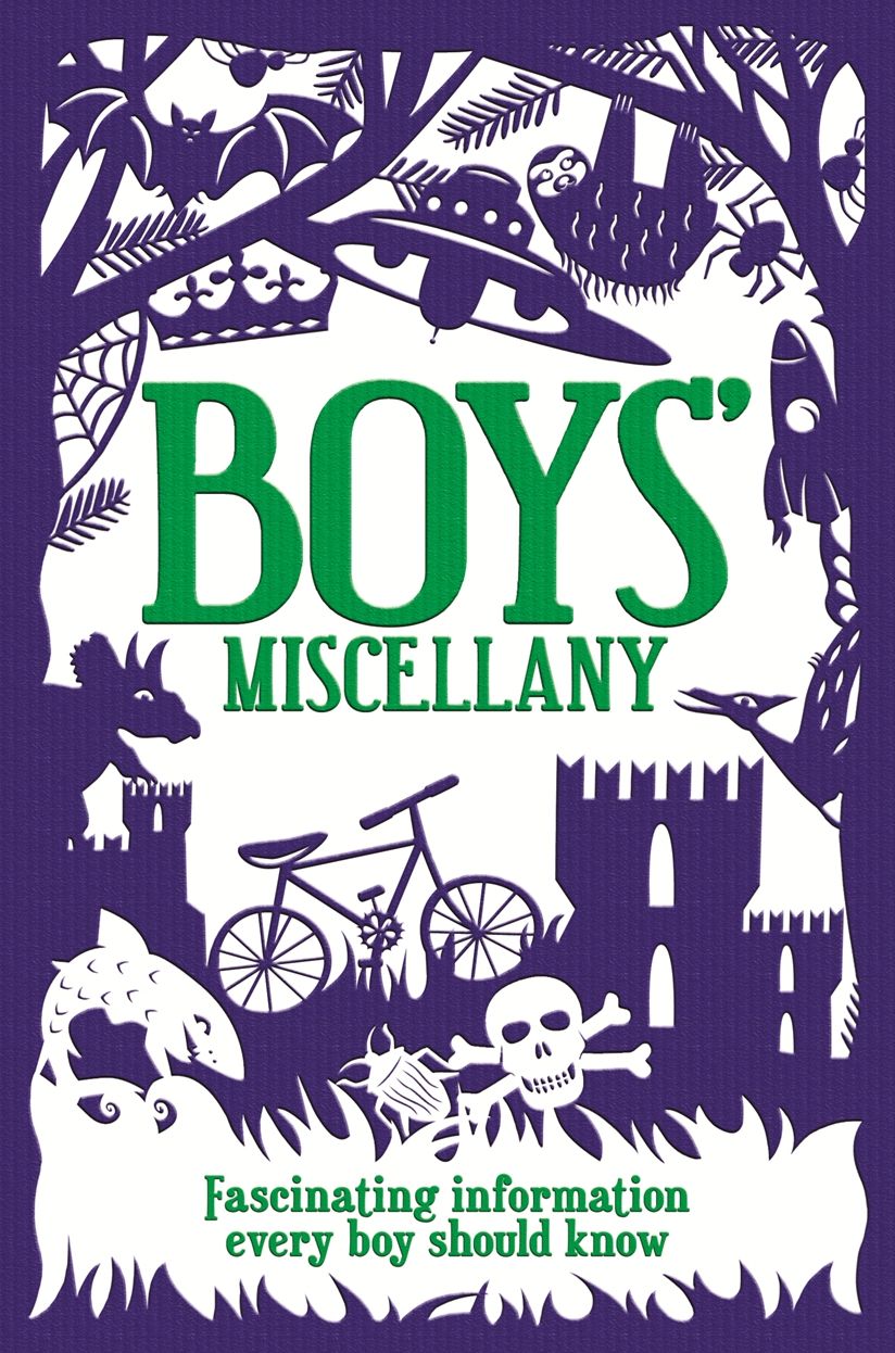 The Boys' Miscellany: Fascinating information every boy should know