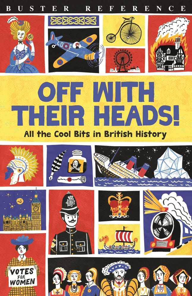 Off With Their Heads!: All the Cool Bits in British History