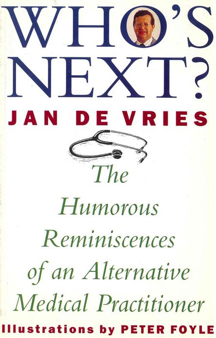 Who's Next?: The Humorous Reminiscences of an Alternative Medical Practitioner