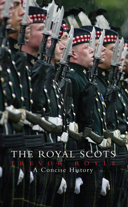 The Royal Scots: A Concise History
