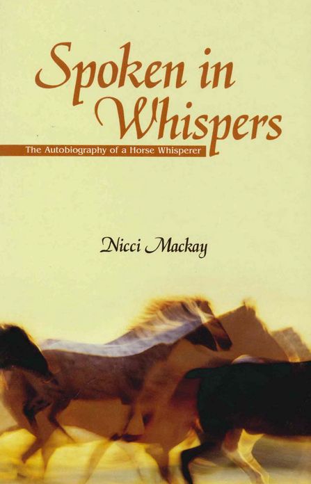 Spoken in Whispers: The Autobiography of a Horse Whisperer