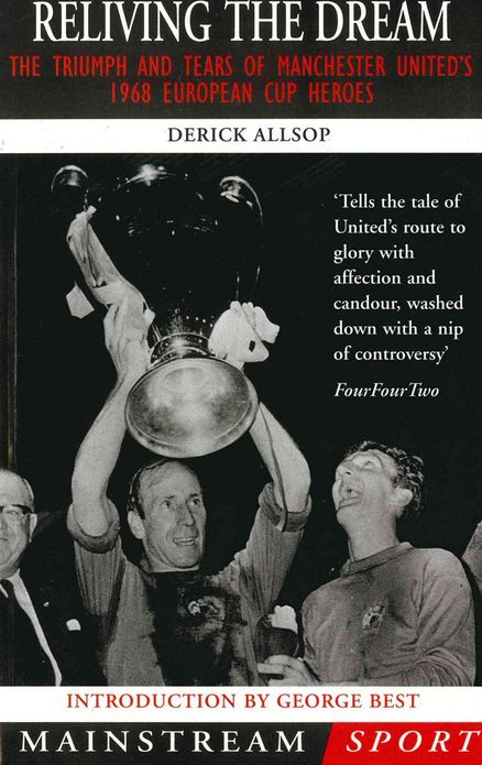 Reliving the Dream: The Triumph and Tears of Manchester United's 1968 European Cup Heroes