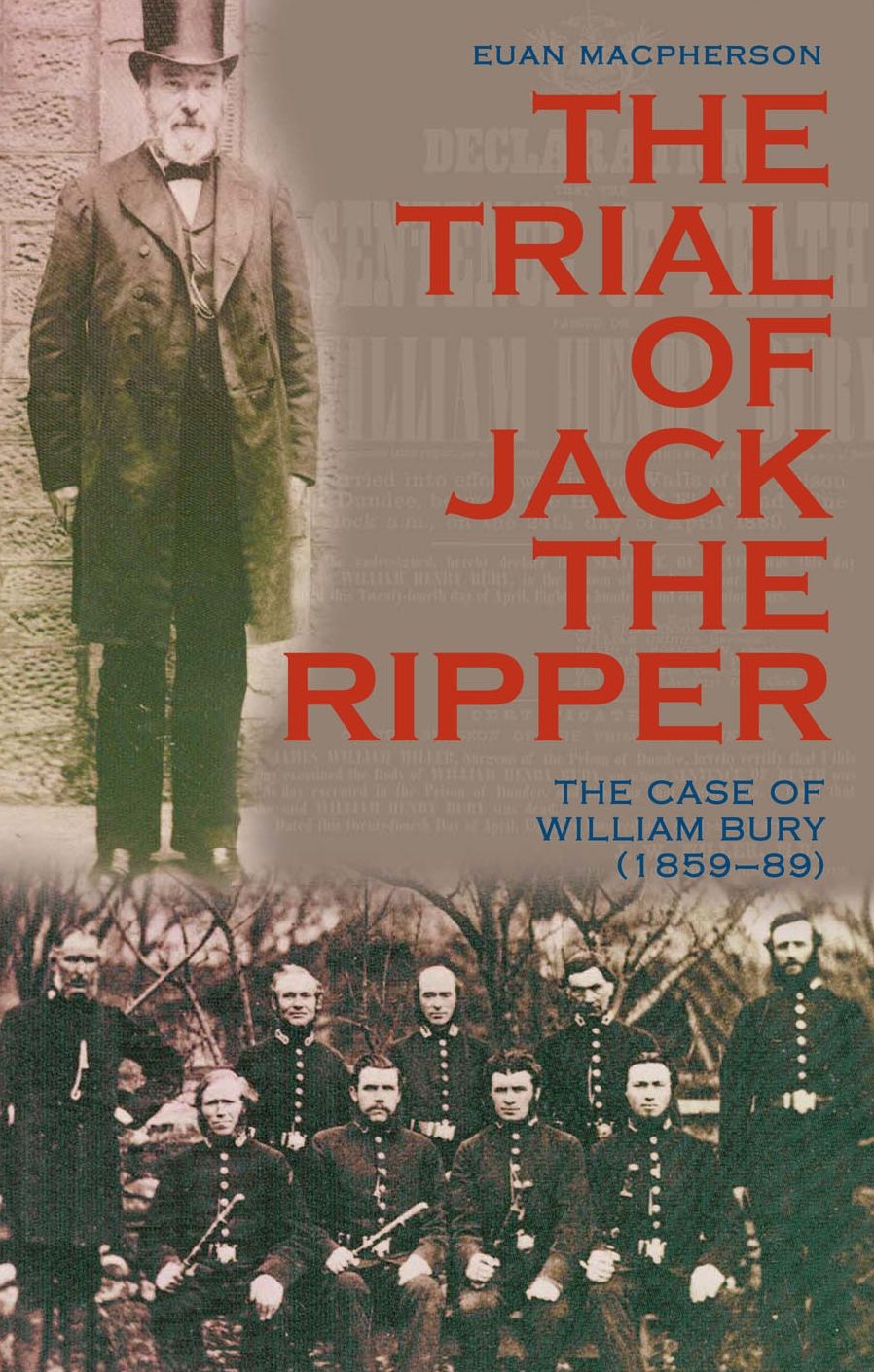 The Trial of Jack the Ripper: The Case of William Bury (1859-89)