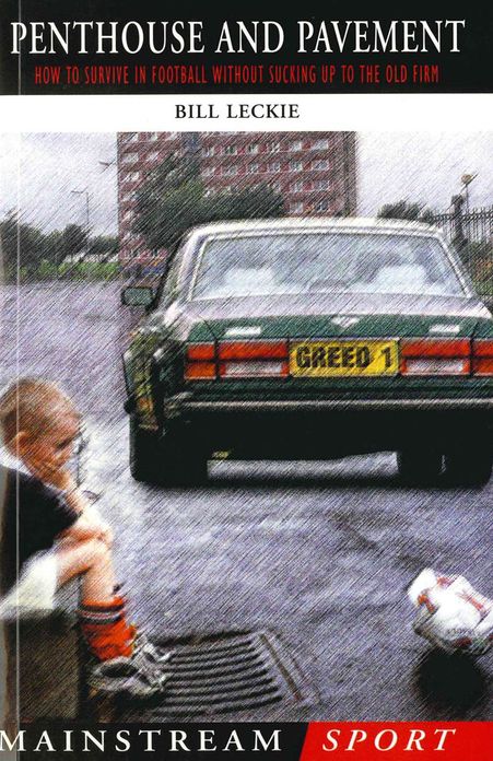 Penthouse and Pavement: How to Survive in Football Without Sucking Up to the Old Firm