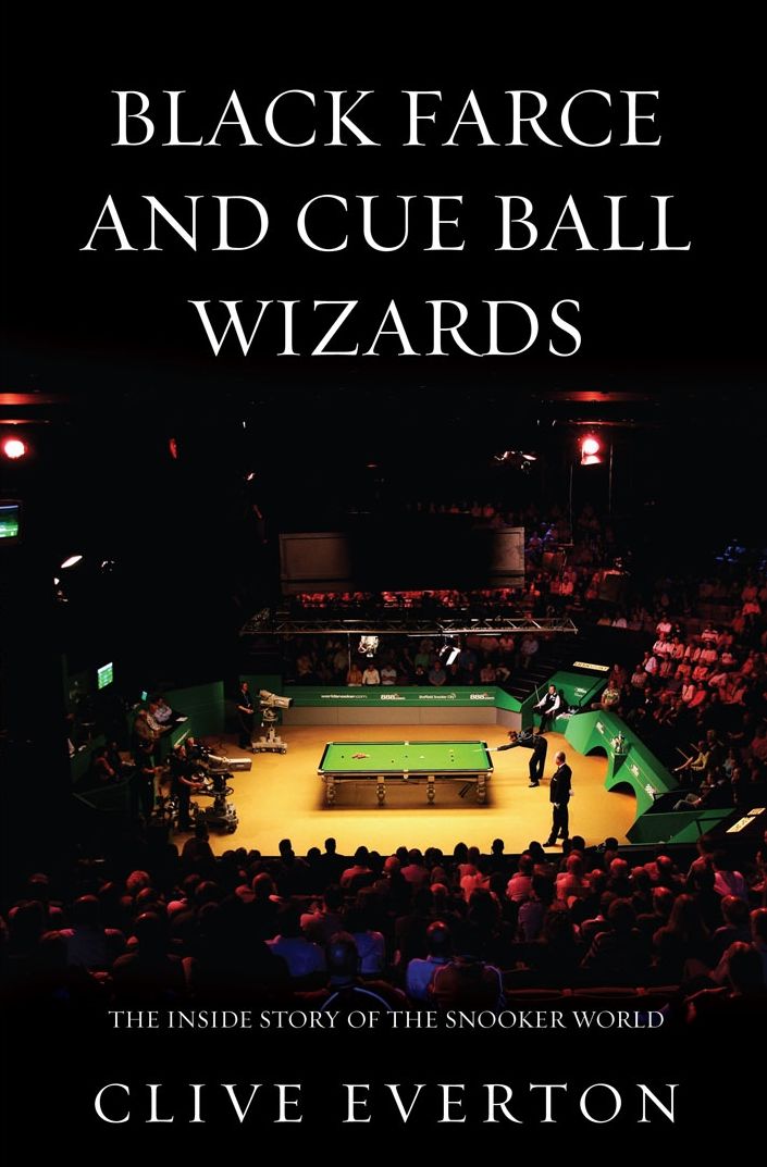 Black Farce and Cue Ball Wizards: The Inside Story of the Snooker World