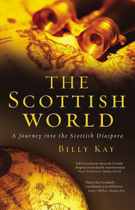 The Scottish World: A Journey Into the Scottish Diaspora