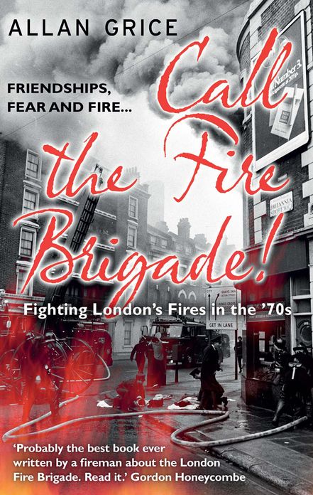 Call the Fire Brigade!: Fighting London's Fires in the '70s