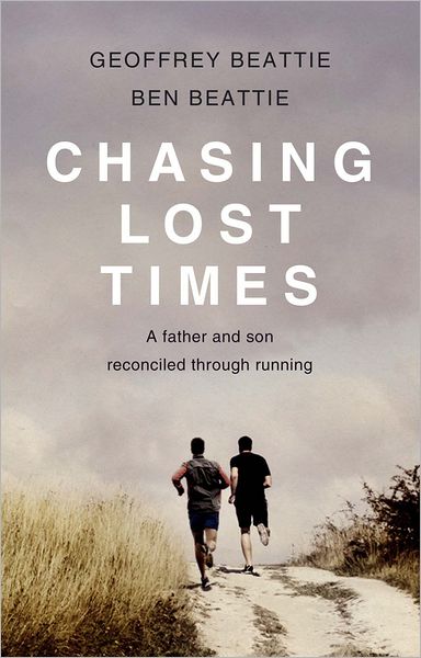 Chasing Lost Times: A Father and Son Reconciled Through Running
