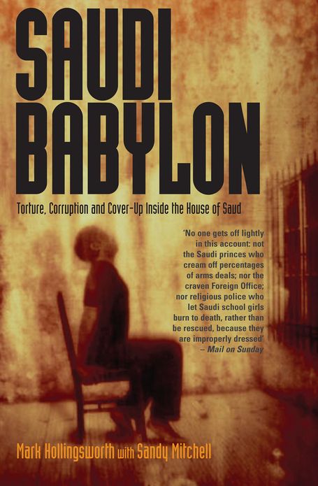 Saudi Babylon: Torture, Corruption and Cover-Up Inside the House of Saud