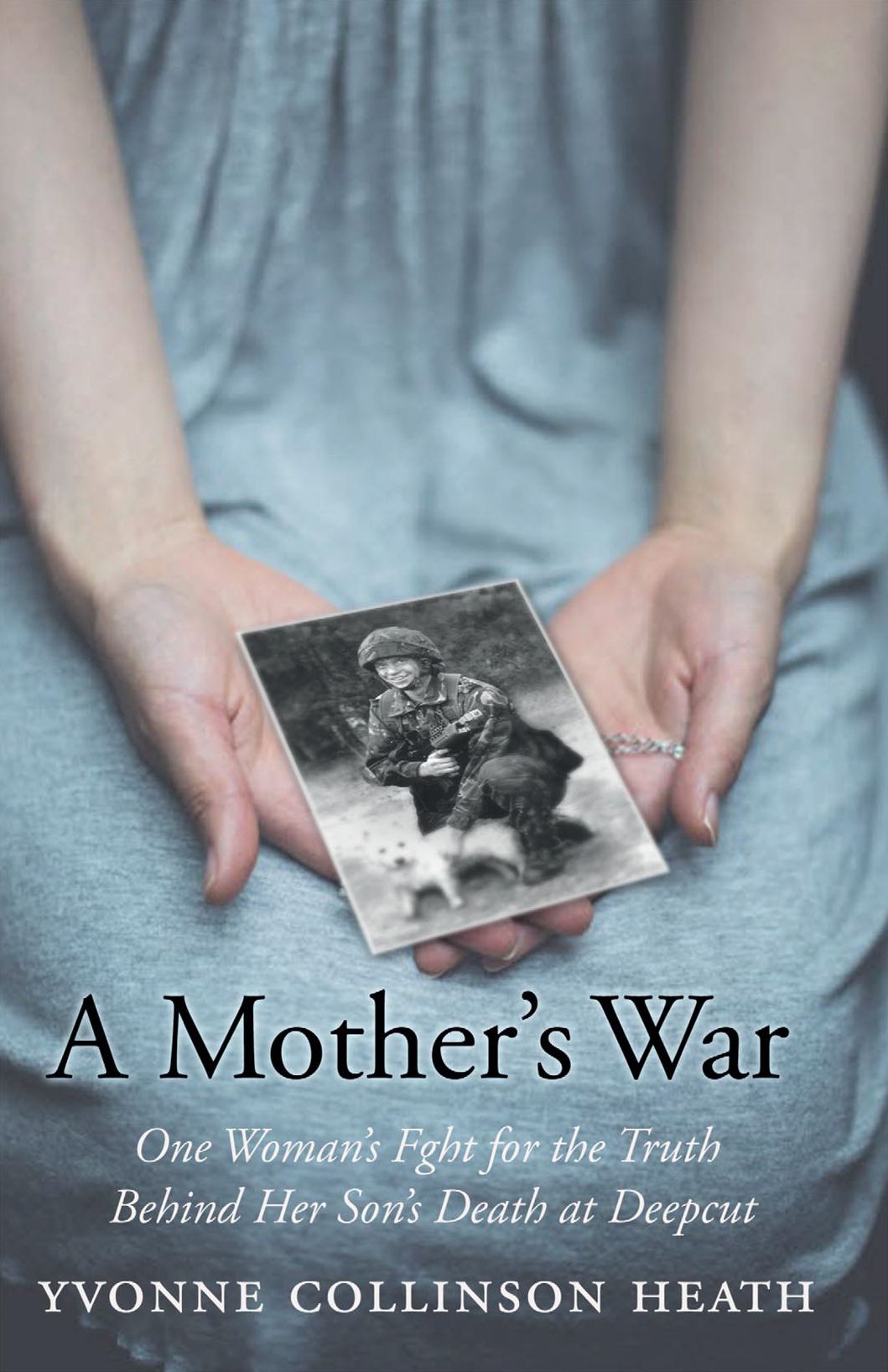 A Mother's War: One Woman's Fight for the Truth Behind Her Son's Death at Deepcut
