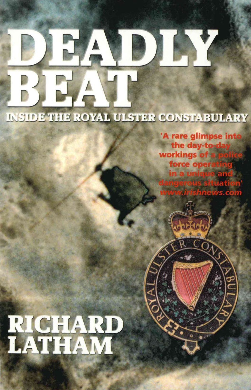 Deadly Beat: Inside the Royal Ulster Constabulary