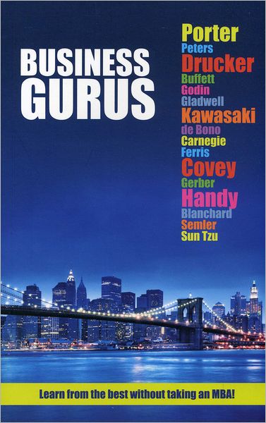 Business Gurus: The World's Top Thinkers All in One Book